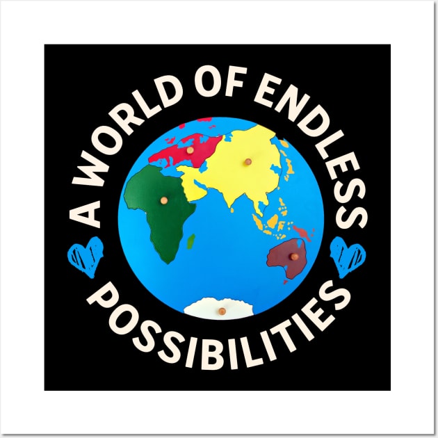 A World Of Endless Possibilities Montessori Quote Wall Art by Sivan's Designs